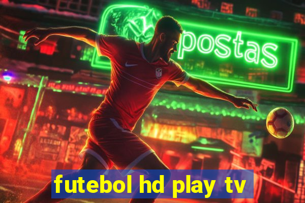 futebol hd play tv